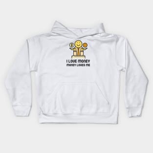 I Love Money And Money Loves Me Kids Hoodie